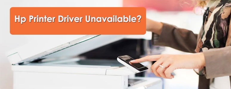 Try The Basic Guidelines To Fix HP Printer Driver Is Unavailable Error Through The Right Way